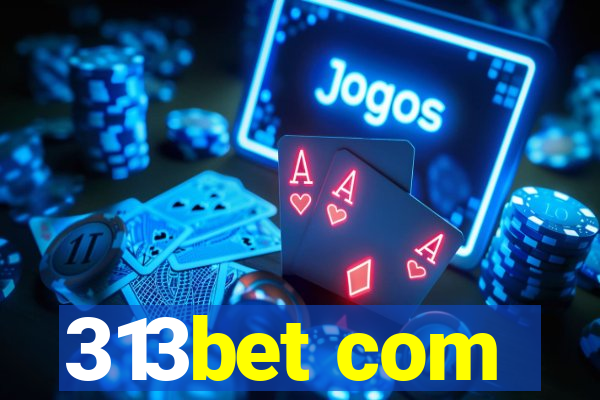 313bet com