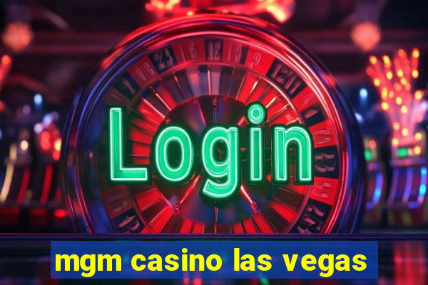 mgm casino las vegas