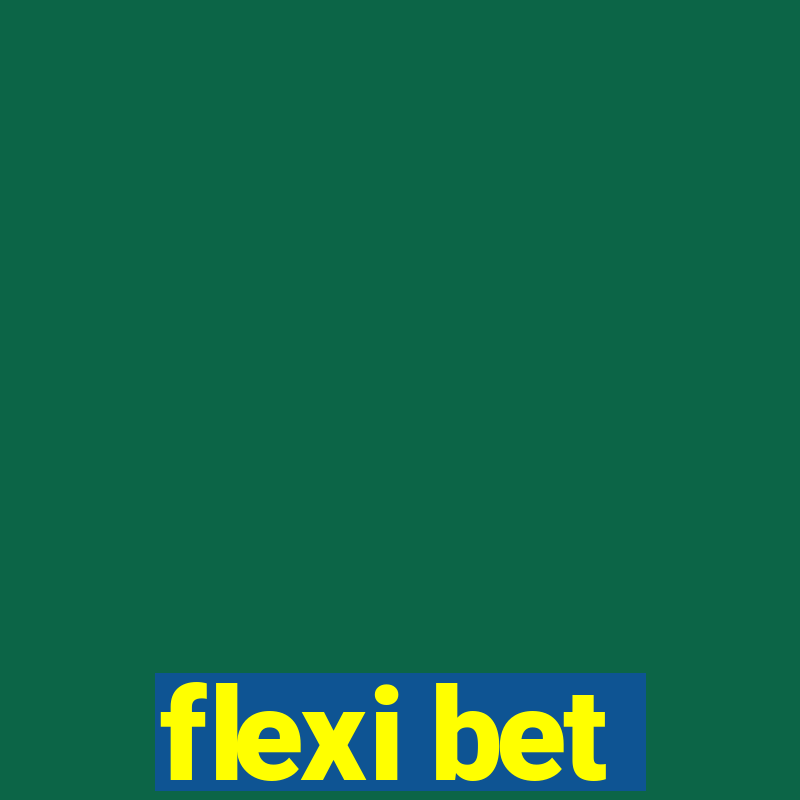 flexi bet