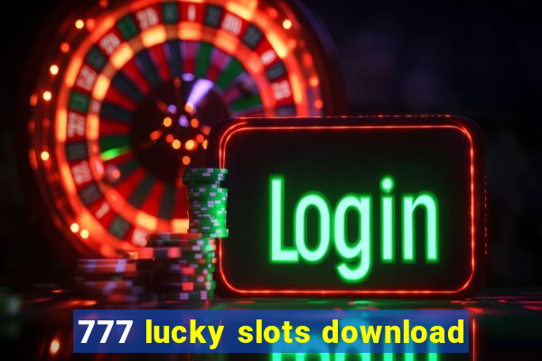 777 lucky slots download