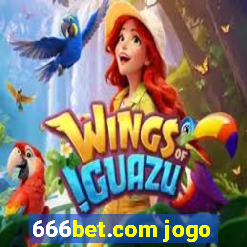 666bet.com jogo