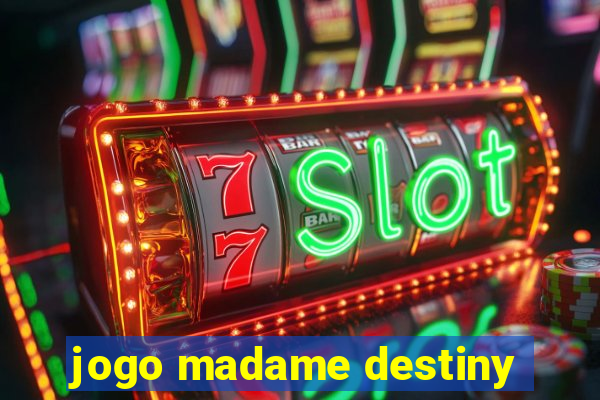 jogo madame destiny