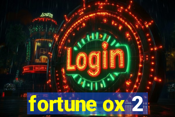 fortune ox 2