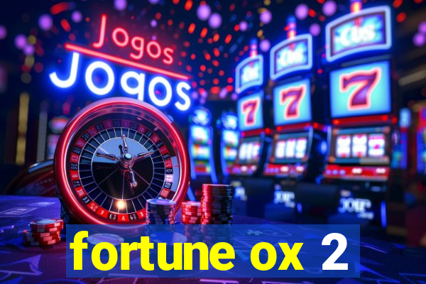 fortune ox 2