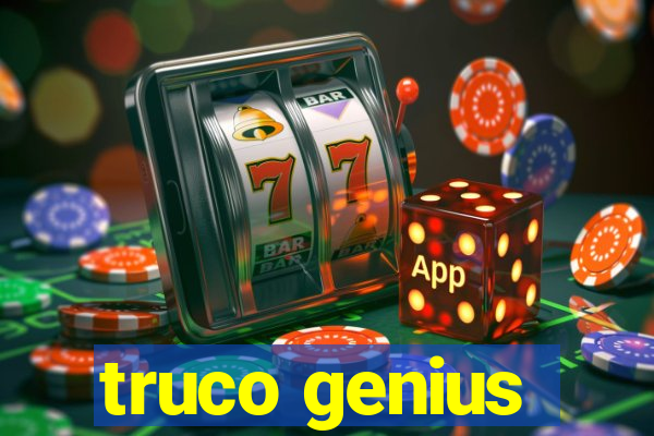 truco genius