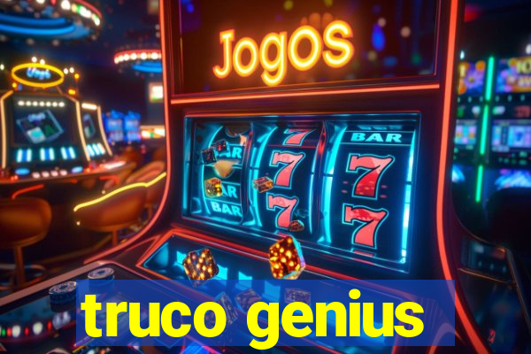 truco genius