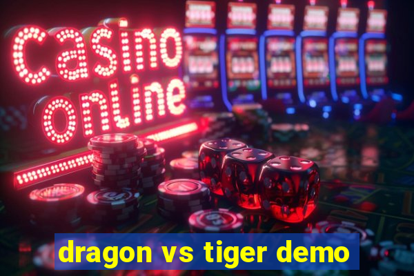 dragon vs tiger demo