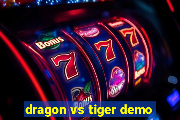 dragon vs tiger demo