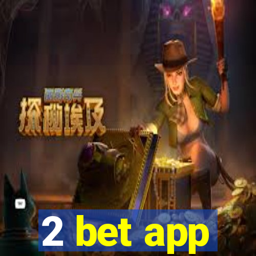 2 bet app