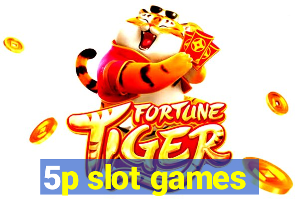 5p slot games