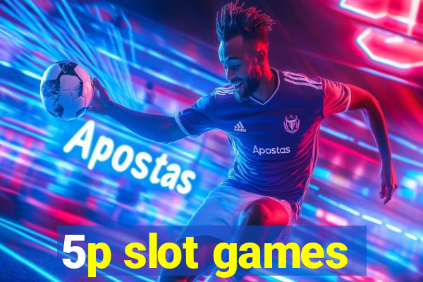 5p slot games