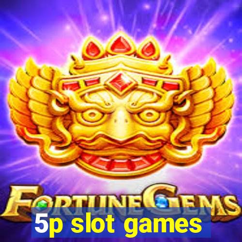 5p slot games