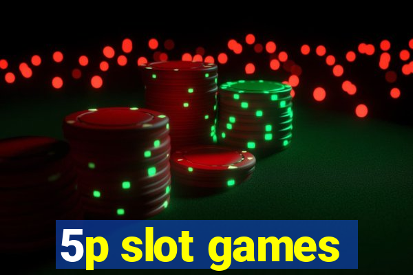 5p slot games