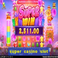 super casino slot paga mesmo