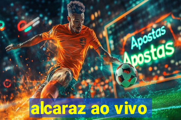 alcaraz ao vivo