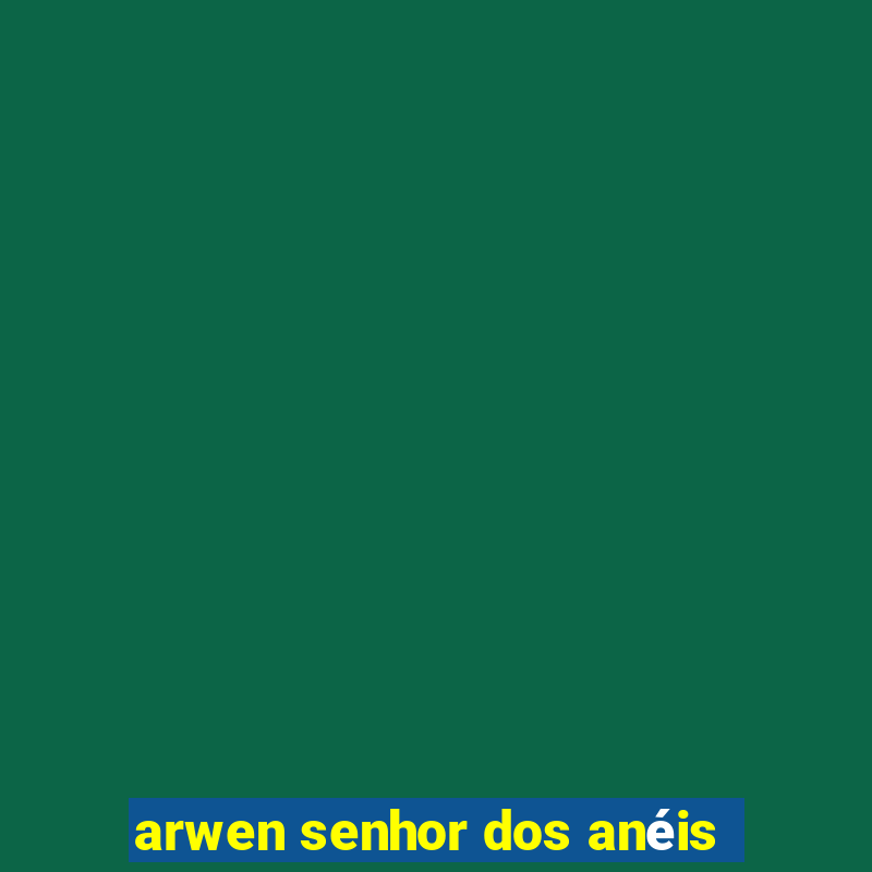 arwen senhor dos anéis