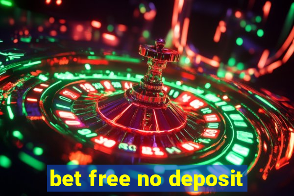 bet free no deposit