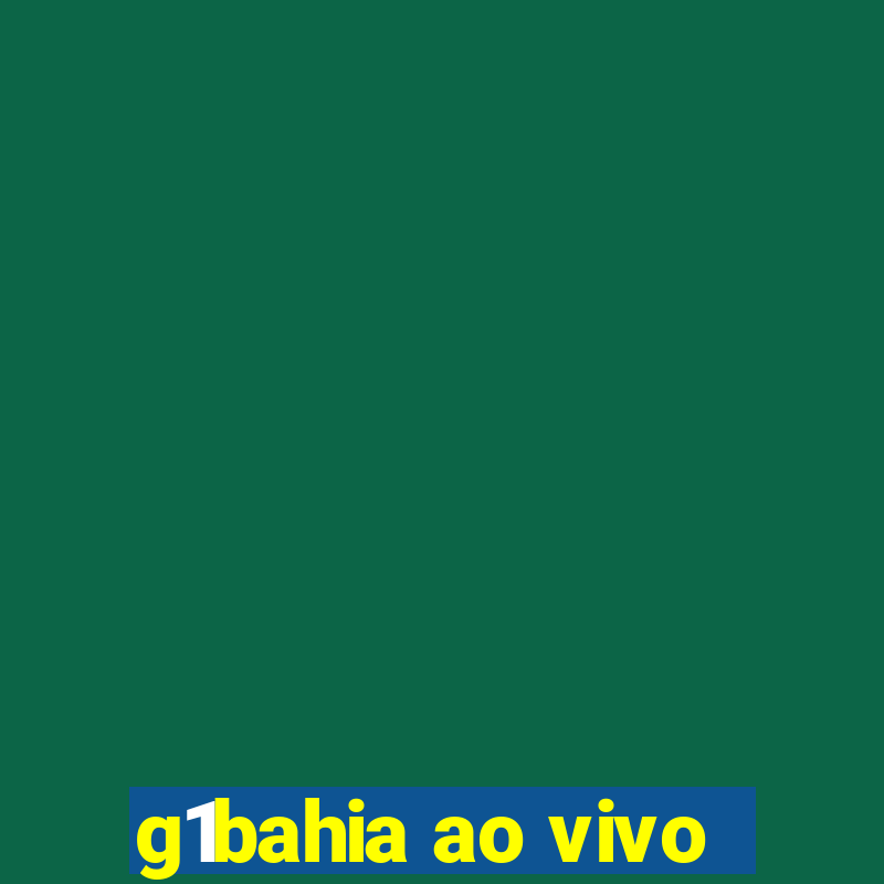 g1bahia ao vivo