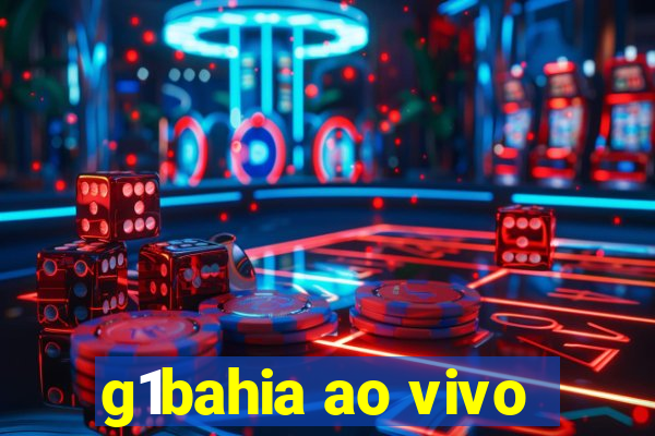 g1bahia ao vivo