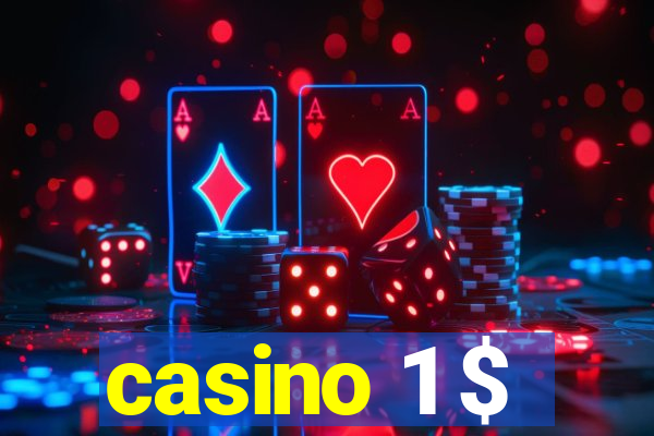 casino 1 $