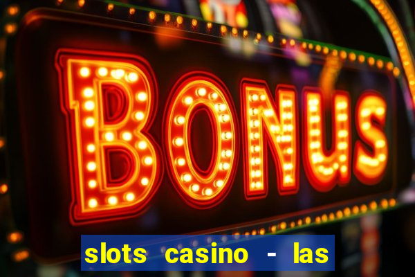 slots casino - las vegas slots download