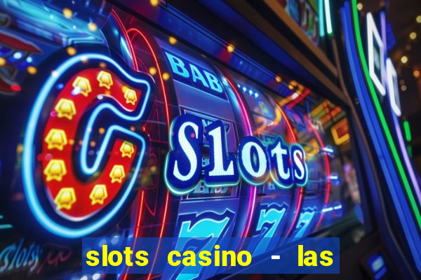 slots casino - las vegas slots download