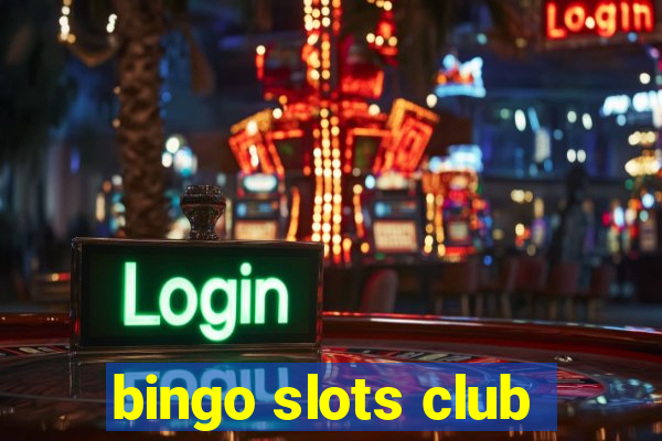 bingo slots club