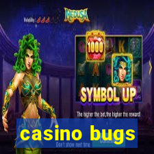 casino bugs