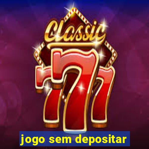 jogo sem depositar