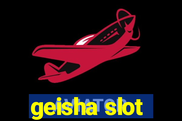 geisha slot