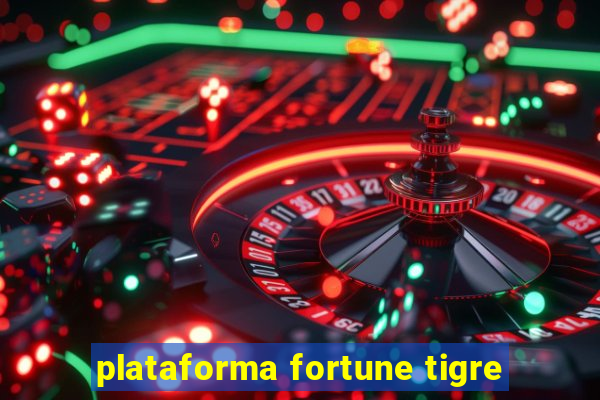 plataforma fortune tigre