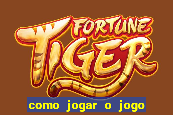 como jogar o jogo do tigre para ganhar dinheiro