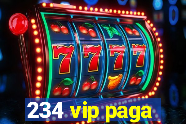 234 vip paga