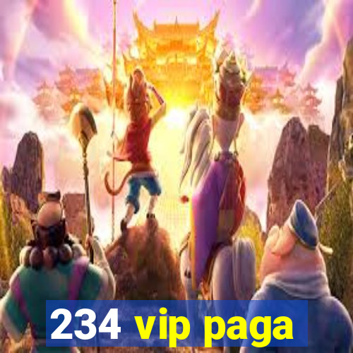 234 vip paga