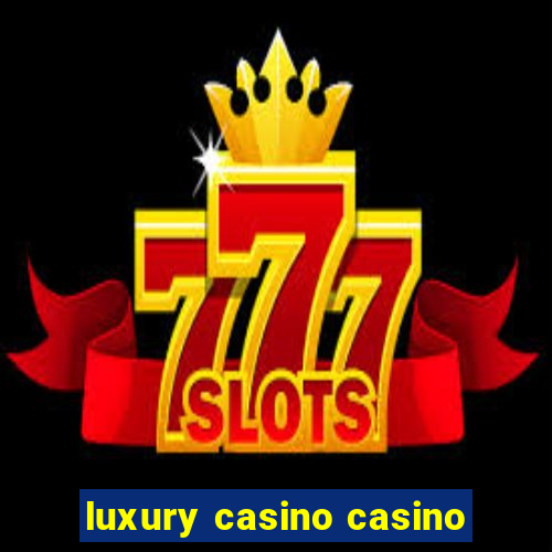 luxury casino casino