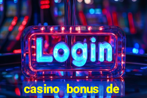 casino bonus de bienvenue ontario dép?t canada