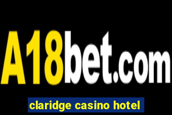 claridge casino hotel