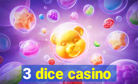 3 dice casino