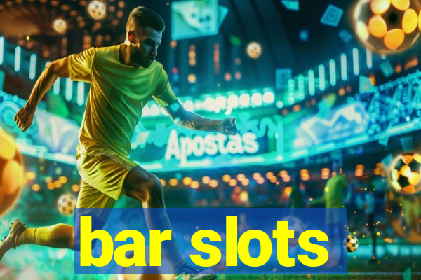 bar slots