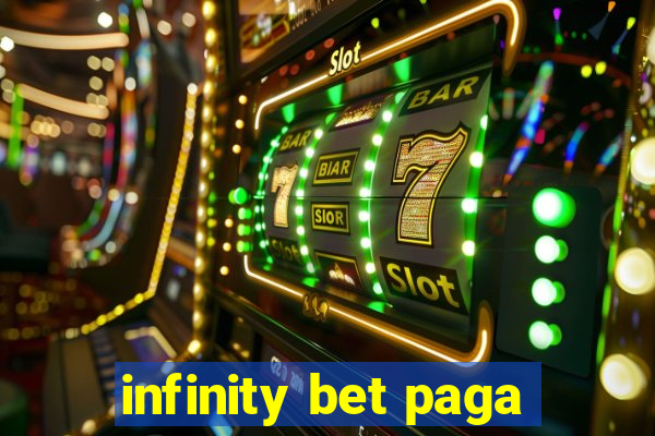 infinity bet paga