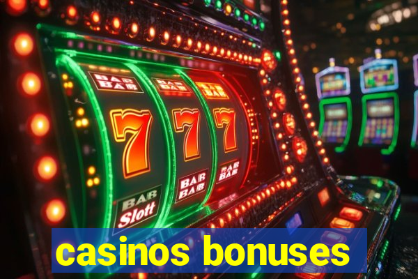 casinos bonuses