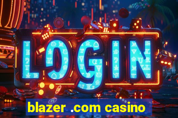 blazer .com casino