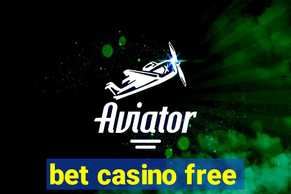 bet casino free