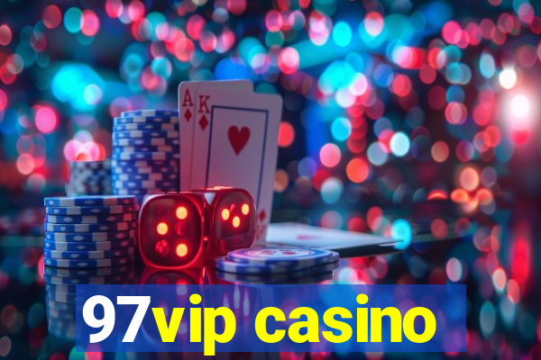 97vip casino