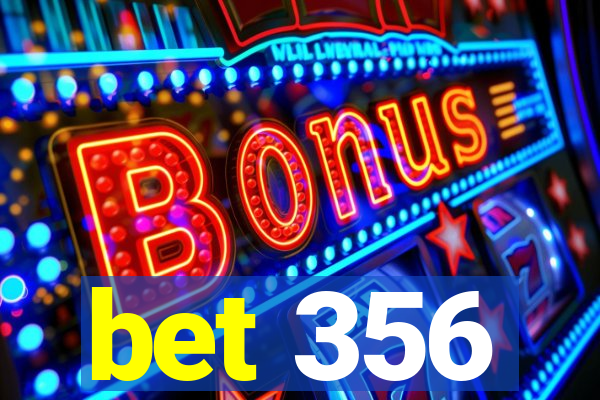 bet 356