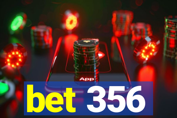 bet 356