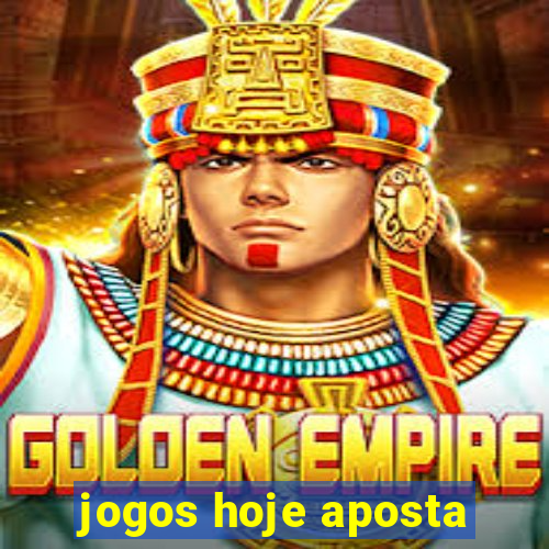 jogos hoje aposta