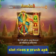 slot ricos e crash apk