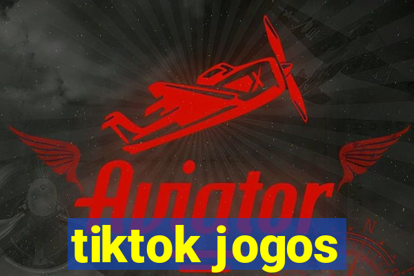 tiktok jogos