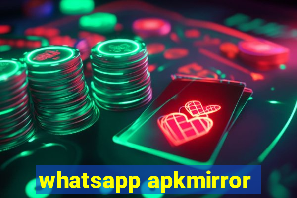 whatsapp apkmirror